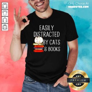Top Easily 33 Distracted By Cats And Books Shirt