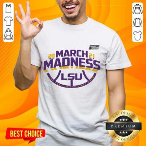 Positive LSU 2021 March Madness Shirt