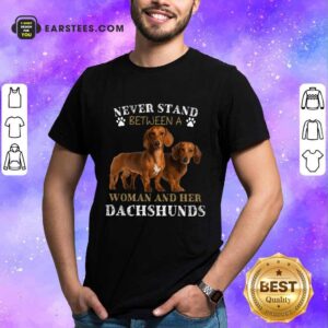 Dachshunds Never Stand Between A Woman And Her Shirt