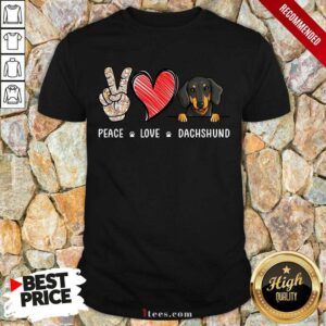 Peace Love Dachshund Shirt