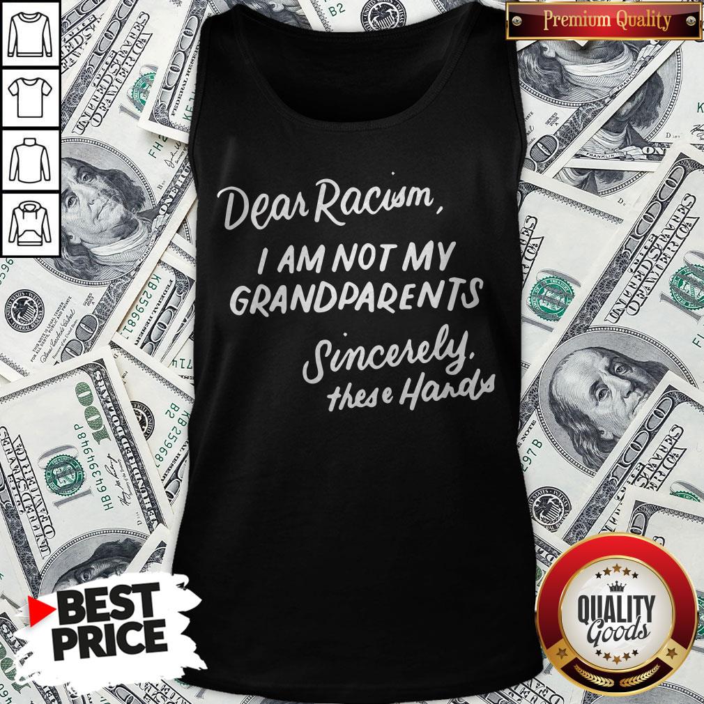 Dear Racism I Am Not My Grandparents Black History Month Premium Shirt