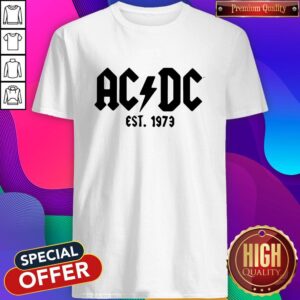 Nice AC DC Est 1973 Shirt