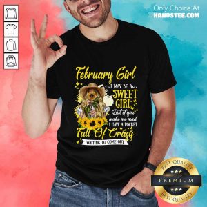 February Girl Sweet Girl Full Of Crazy Shirt