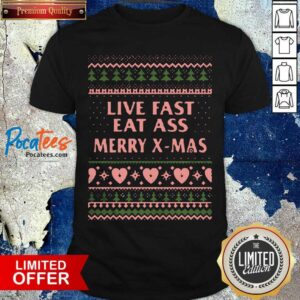 Nice Live Fast Eat Ass Merry X-mas Ugly Christmas Shirt