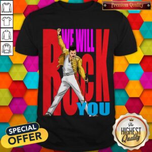 Top Freddie Mercury we will rock you shirt