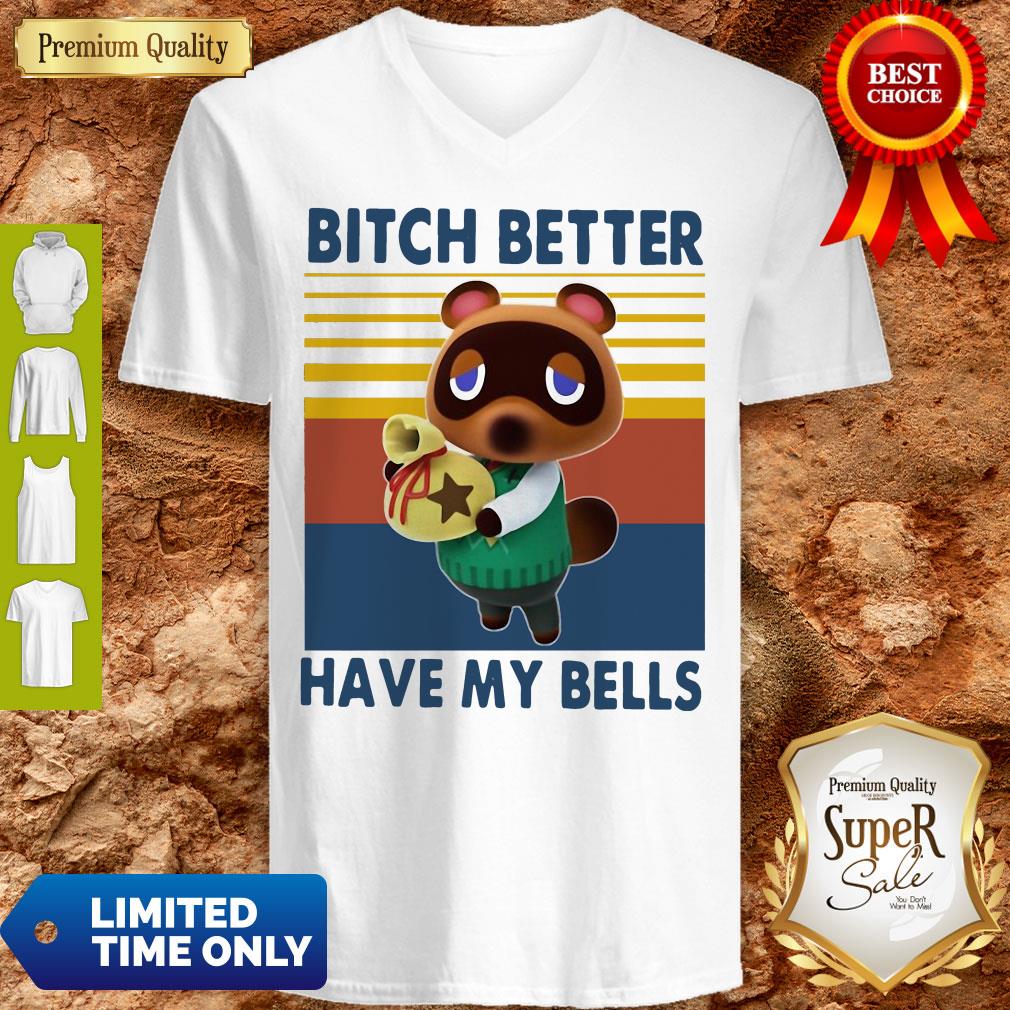 Nice Tom Nook Bitch Better Have My Bells Vintage Shirt