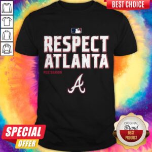 Good Respect Atlanta Braves Postseason Shirt
