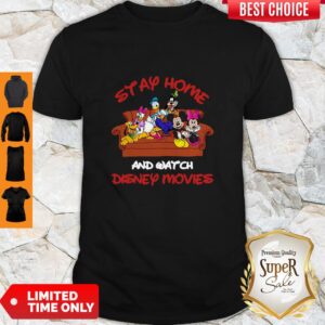 Mickey And Friends Stay Home And Watch Disney Movie Shirt