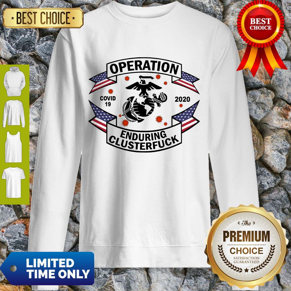 Top Operation COVID 19 Enduring Clusterfuck Shirt