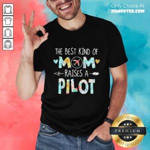 Happy The Best Kind Of Mom Pilot Shirt