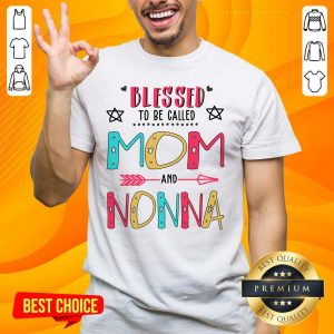 Pretty Blessed 8 Nonna Mother Shirt