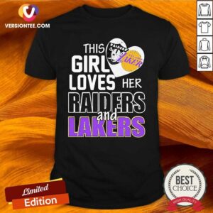 Good This Girl Loves Her Las Vegas Raiders And Los Angeles Lakers Shirt