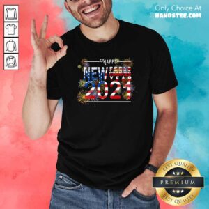 Perfect Happy New Feels Chances Year 2021 Shirt