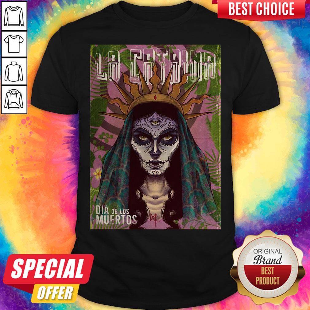 La Catrina Skull Dia De Los Muertos Day Of Dead Halloween Shirt