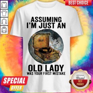 Gramophone Music Assuming I’m Just An Old Lady Was Your First Mistake Vintage Shirt