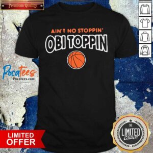 Happy Ain’t No Stoppin Obi Toppin Shirt