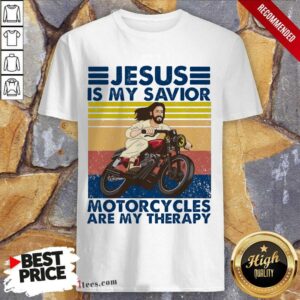 Jesus Is My Savior Motorcycles Are My Therapy Vintage Shirt