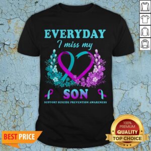 Official Everyday I Miss My Son Daughter Support Suicide Prevention Awareness Shirt