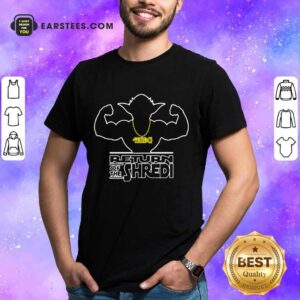 Hot Return Of The Shredi Shirt