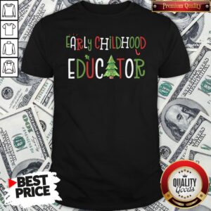 Nice Early Childhood Educator Christmas Shirt