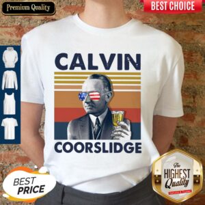 Awesome US Drink Calvin Coorslidge Vintage Shirt