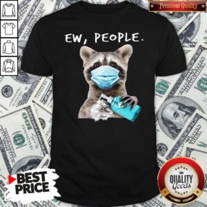 Top Racoon Face Mask Ew People Shirt