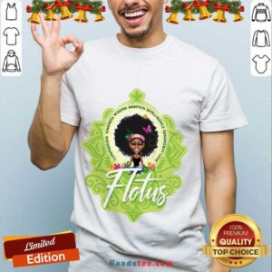Hot Compassion Kindness Wisdom Ambition Intelligence Generosity Love Flotus Shirt