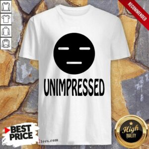 Unimpressed Shirt