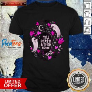 Funny Ghost Lovers Until Death And Then Some Shirt