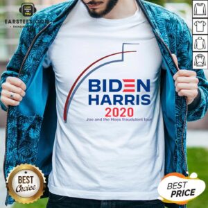 Nice Biden Harris 2020 Joe And The Hose Fraudulent Tour Shirt