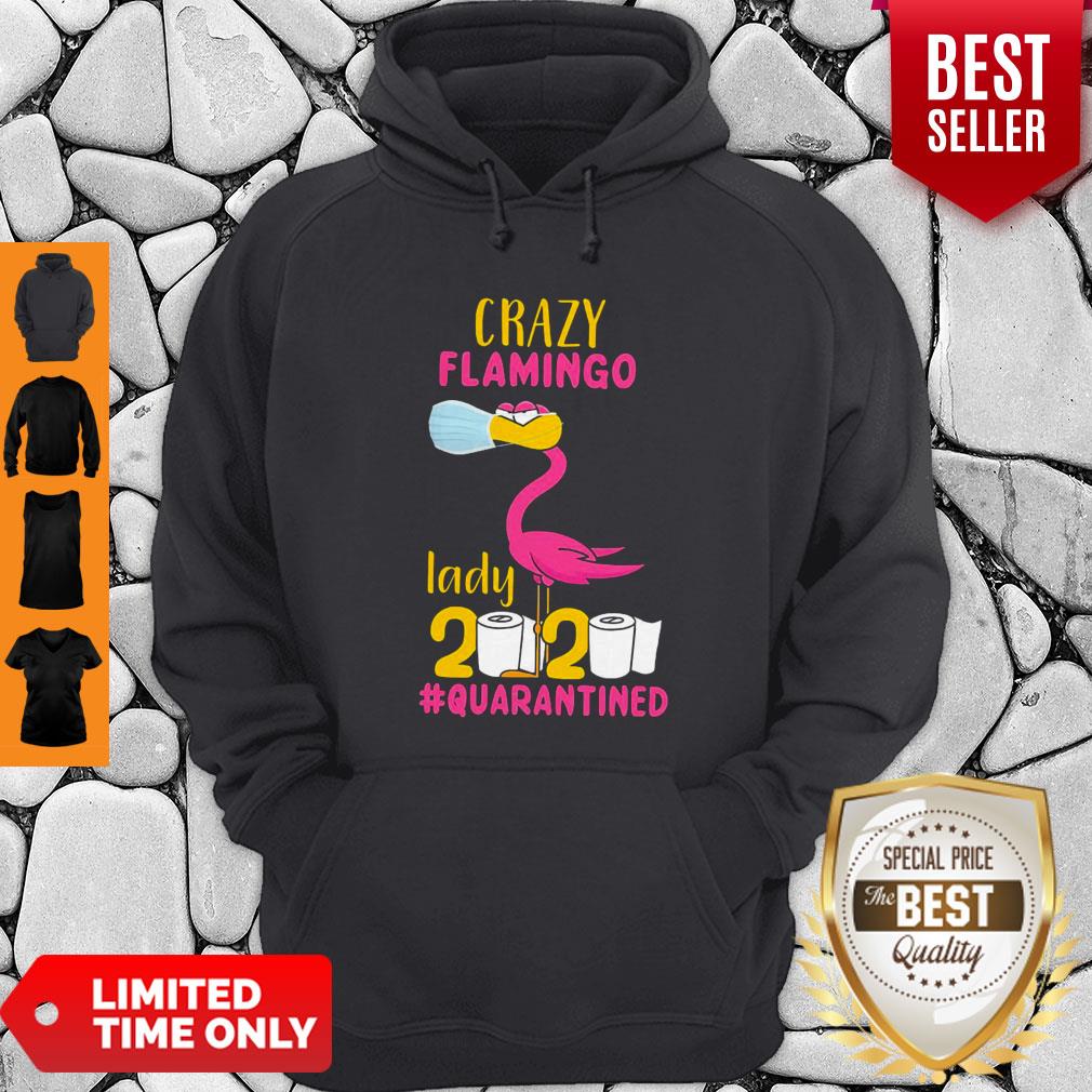 Good Original Crazy Flamingo Lady 2020 Quarantine Shirt