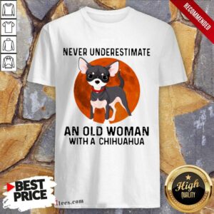 Official Never Underestimate An Old Woman With Chihuahua Moonblood Shirt