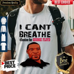 Top I Can’t Breathe Justice For George Floyd Tshirt
