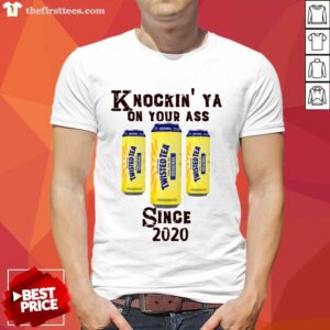 Nice Knockin’ Ya On Your As Twisted Tea Original Since 2020 Shirt