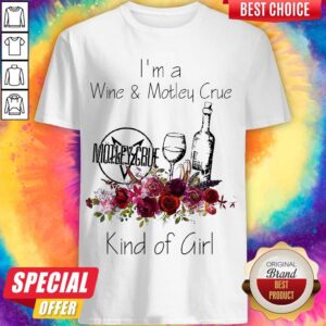 Pretty I’m A Wine And Motley Crue Kind Of Girl Shirt