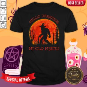 Bigfoot Alien Hello Darkness My Old Friend Shirt