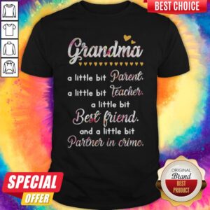 Nice Grandma A Little Bit Parent A Little Bit Teacher A Little Bit Best Friend Shirt