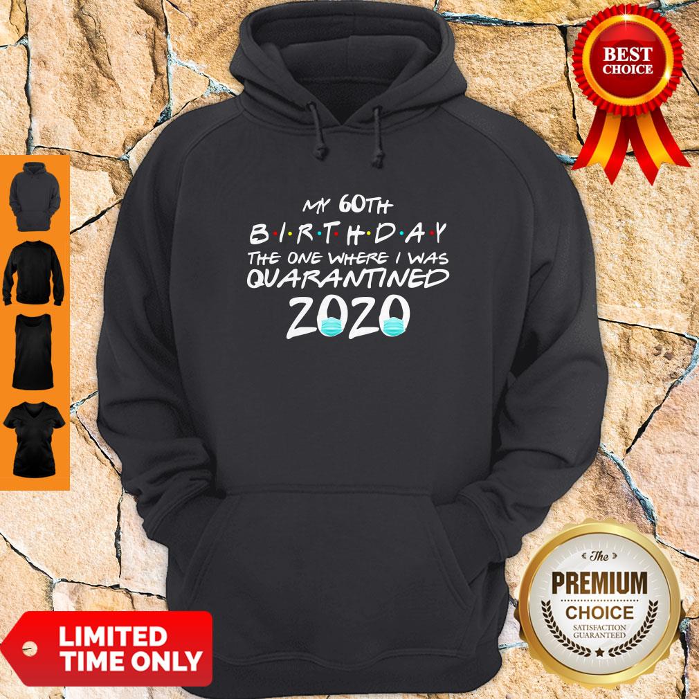 Awesome My 60th Birthday The One Where I Was Quarantined 2020 Shirt