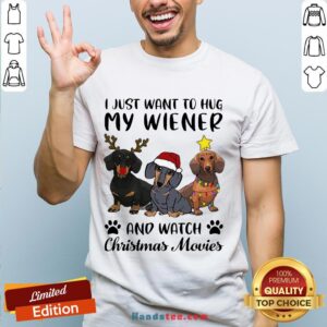 Perfect Dachshund Reindeer I Just Want To Hug My Wiener And Watch Christmas Movies Shirt