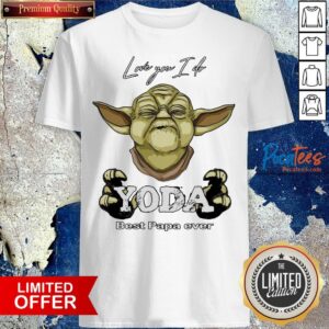 Official Love You I Do Yoda Best Papa Ever Shirt