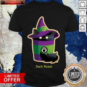 Cute Witch Coffee Black Cat Dark Roast Shirt