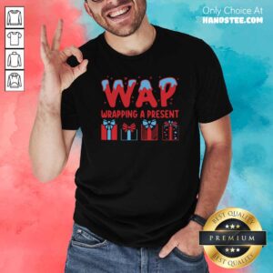 Awesome Wap Wrapping A Present Shirt