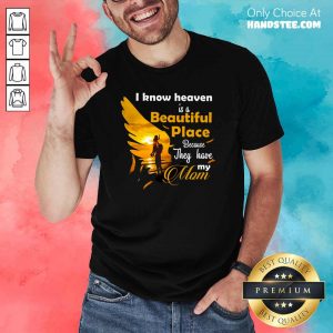 Cute 7 Heaven Is A Beautiful Mom Shirt