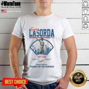 Original Tommy Lasorda Manager 1927 2021 Los Angeles Dodgers No 2 Thanks For The Memories Signature Shirt