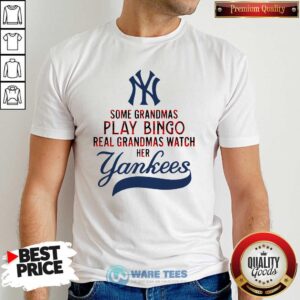 Official Plaid Some Grandmas Play Bingo Real Grandmas Her Yankees Shirt