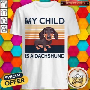 Official My Child Is A Dachshund Vintage Retro Shirt