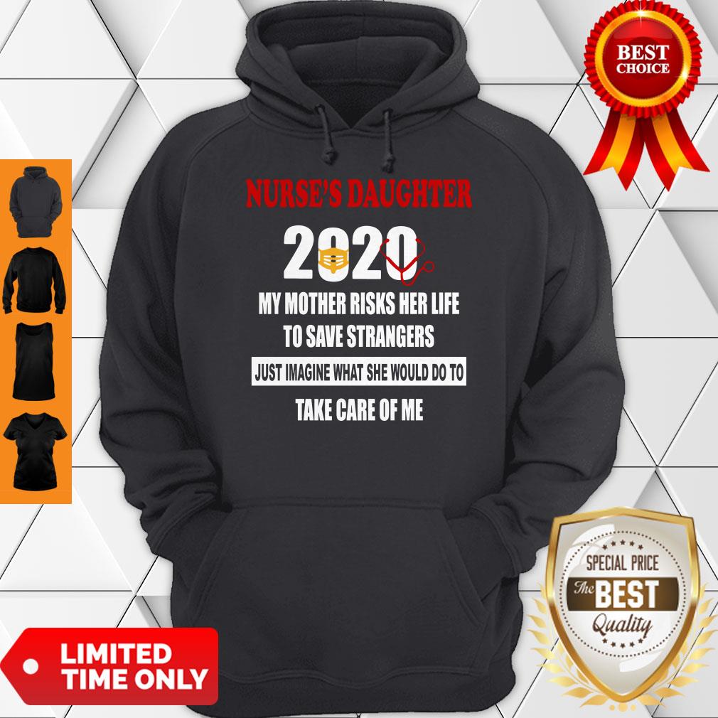 Top Nurse’s Daughter 2020 My Mother Riskis Her Life Covid-19 Shirt