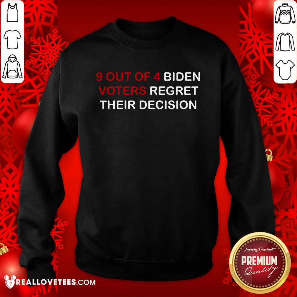 9 Out Of 4 Biden Voters Regret Their Decision Shirt