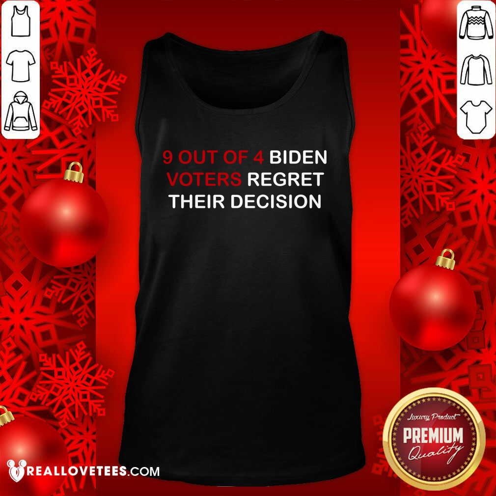 9 Out Of 4 Biden Voters Regret Their Decision Shirt