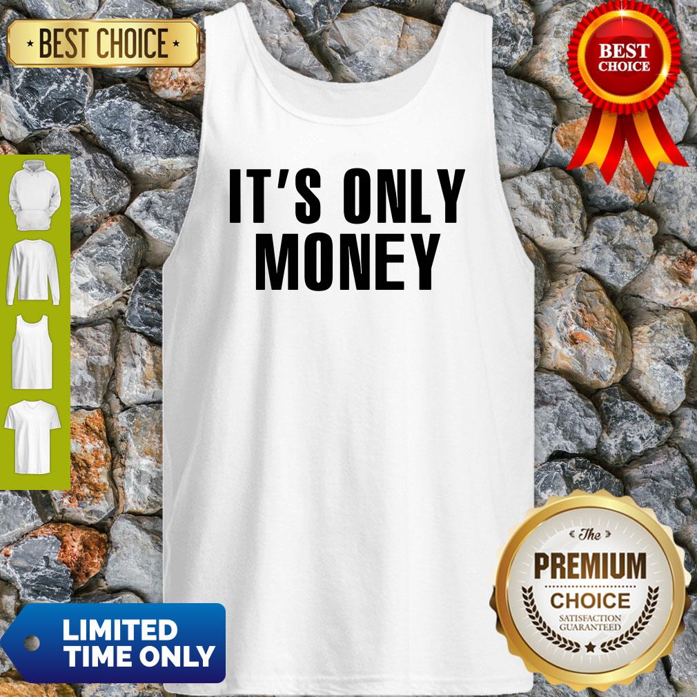 Official It’s Only Money Shirt